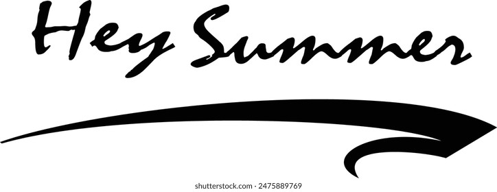 Greeting card with phrase Hey summer. Vector isolated illustration: brush calligraphy, hand lettering. Inspirational typography poster. For calendar, postcard, label and decor