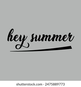 Greeting card with phrase Hey summer. Vector isolated illustration: brush calligraphy, hand lettering. Inspirational typography poster. For calendar, postcard, label and decor