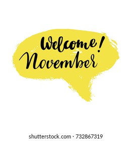 Greeting card with phrase Welcome November. Heart on the background. Vector isolated illustration: brush calligraphy, hand lettering. Inspirational typography poster. For calendar, postcard and decor