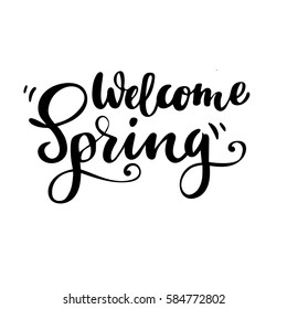 Greeting card with phrase: Welcome spring. Vector isolated illustration: brush calligraphy, hand lettering. Inspirational typography poster