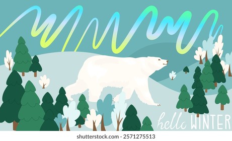 Greeting card with a polar bear walking in the snow surrounded by a snowy forest and northern lights. The inscription hello winter. Vector graphic template.