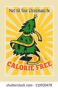 Greeting card poster illustration showing a christmas tree with tape measure wrapped around with sunburst and words "May all your christmases be Calorie free.