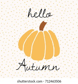 Greeting card with pumpkin and text "Hello Autumn" on dots pattern background. Cute and modern wall art, greeting card, brochure template design.