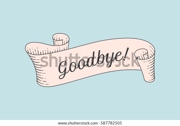 Greeting Card Ribbon Word Goodbye Old Stock Vector Royalty Free 587782505 4708