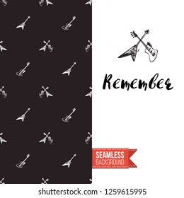 Greeting card with rock-style seamless pattern, text: remember. Hand drawn graphic rock music attributes doodle elements. Vector template for music band, concert, party. Invitation, postcard or flyer.