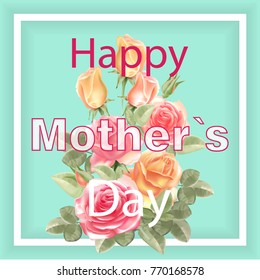 Greeting card with roses. Delicate pink roses on a blue background.  Happy mothers day.