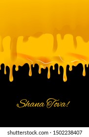 Greeting card Rosh Hashanah - Judaic holiday Jewish New Year. Vector illustration of melting honey flowing around text Shana Tova. Hebrew Have a sweet year. Honey drops vintage torah banner
