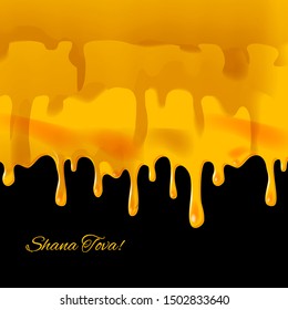 Greeting card Rosh Hashanah - Judaic holiday Jewish New Year. Vector illustration of melting honey flowing around text Shana Tova. Hebrew Have a sweet year. Honey drops vintage torah banner