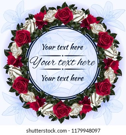 Greeting card with round frame and flowers. Red and white rose.