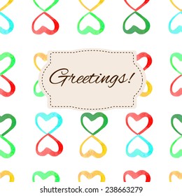Greeting card with sample text and a frame on a seamless background with colorful watercolor hearts. Clipping mask is used, vector illustration.