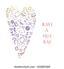 Greeting card with school objects. Heart design. Air balloon, rocket, ball, numeral and letter elements. Have a nice day