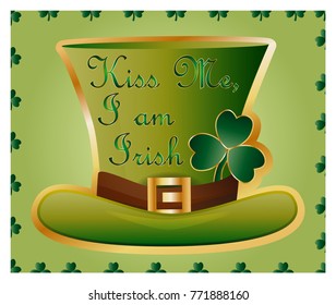 Greeting card of St. Patrick with sparkling green hat and leaves of a clover and an inscription -Kiss Me, I am Irish