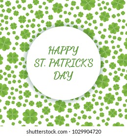 Greeting card for St. Patrick's Day. Background of the leaves of the clover. Vector illustration.