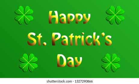 Greeting card for St. Patrick's Day. Golden letters on a green background with fourleaf clovers