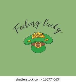 Greeting card for St. Patrick's day. Hat with coins. Money in the hat. Green hat. Vector.  Vector illustration. Stock vector.  Feeling lucky.