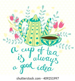Greeting card with teapot, a cup of tea, flowers and hand-drawn text