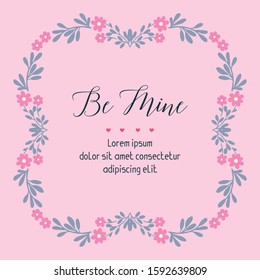Greeting card template be mine with elegant floral frame. Vector