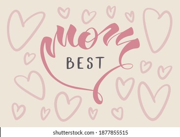 Greeting card template. Happy Mother's Day postcard design. Best mom handwritten calligraphic phrase. Suitable for t-shirt prints, cards or posters. Vector illustration EPS10