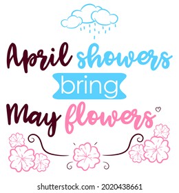 Greeting card with the the text April showers bring may flowers. Spring quote with handlettering, rain clouds and pink sakura flowers. Inspirational text with hippie saying.