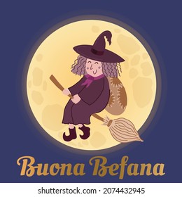 Greeting card with text - Buona Befana - Italian translation - Happy Befana. Cute Witch Befana tradition Christmas Epiphany character in Italy flying on broomstick. Full moon on dark sky background. 