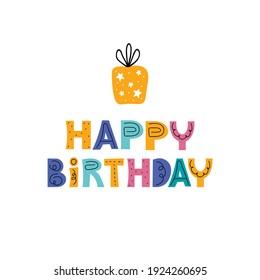 Greeting card with text of a happy birthday and present. Bday gifts and different graphic elements in Scandinavian style. Festive vector illustration for banners, prints, posters, flyers and brochures