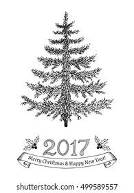 Greeting card with text: Merry Christmas and Happy New Year 2017. Hand drawn evergreen tree without decorations. Sketch spruce, fir,fur, pine. Vector illustration.