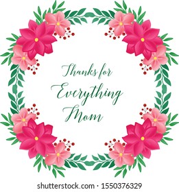 Greeting card thanks for everything mom, beautiful pink wreath frame style. Vector