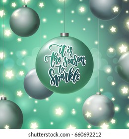 greeting card with tree balls, glowing star Lights  Hand drawn calligraphy. concept handwritten  it's the season to sparkle