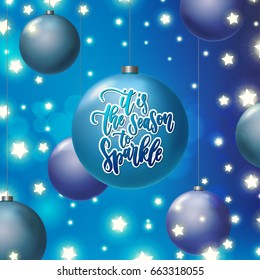 greeting card with tree balls, glowing star Lights  Hand drawn calligraphy. concept handwritten  it's the season to sparkle