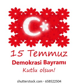 greeting card Turkish Republic Democracy Holiday Celebration, translation: July 15,  Happy Democracy Holiday.