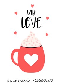 greeting card for valentines day with cute cup, heart and lettering with love isolated on white background, vector illustration, flat design