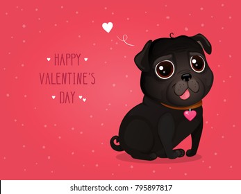 Greeting card for Valentine's Day with a cute black pug. Cartoon black dog with heart. Vector illustration for a postcard or a poster. Text "Happy Valentine's Day".