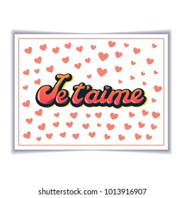 Greeting card for Valentines day. Je t'aime – I love You in French.