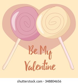 Greeting card Valentine's Day . Two candy in a cartoon style and the words Be my Valentine