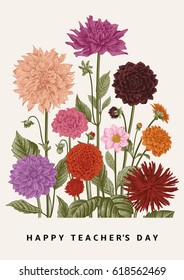Greeting card. Vector botanical floral illustration. Happy Teacher's Day. Dahlias.