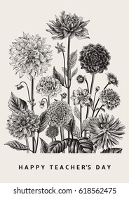 Greeting card. Vector botanical floral illustration. Happy Teacher's Day. Dahlias. Black and white.