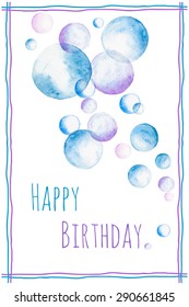Greeting card with watercolor bubbles and Happy Birthday text. Vector illustration