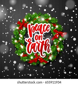  greeting card with wreath.  Xmas vector background. Hand drawn calligraphy. concept handwritten peace on earth 