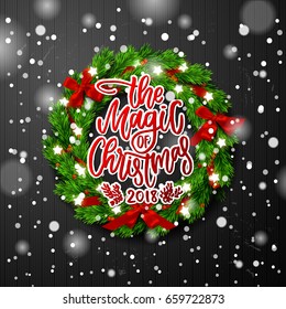  greeting card with wreath  Xmas vector background. Hand drawn calligraphy. concept handwritten the magic of christmas