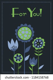 Greeting card for you in floral traditional design. Hand drawn flowers vectors in dark blue and green color.