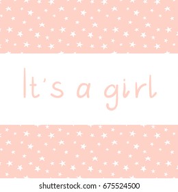 Greeting card/baby shower "It's a girl" with white stars on pink background. Vector image.