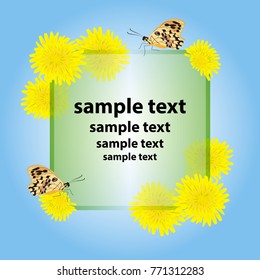 Greeting card,invitation with yellow flowers dandelions.Butterfly sitting on a flower. Center, green transparent square frame with empty place for your text, flowers in the corners.Blue background,sky