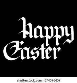 Greeting cards for Happy Easter. Lettering in gothic style. Vector illustration on a black background.