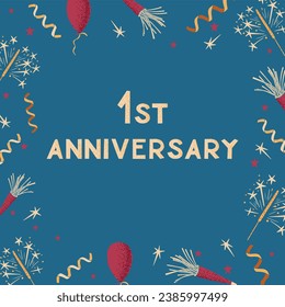 Greeting celebrating card with text 1st anniversary. Frame design print with celebrating elements with dotted texture on blue background. Good for social media graphics