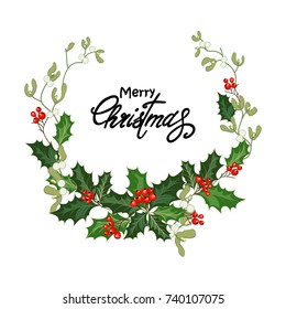 Greeting Christmas card with wreath of holly, berries, mistletoe and lettering. Design element for Christmas invitation. Vector illustration with Christmas decorations.