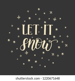 Greeting Christmas hand made motivation quote "Let it snow" with snowflake isolated on black. Festive lettering phrase. Happy New Year
