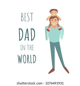 Greeting for fathers day with best dad in the world label and picture depicting dad carry son on his shoulder. vector cartoon illustration