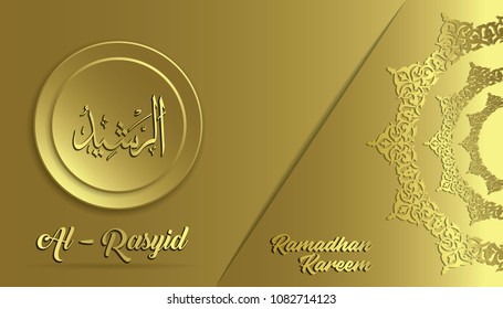 greeting with gold nuance theme asmaul husna. Name Of Allah. Al Rasyid translation from Arabic. Ramadan Kareem vector design.