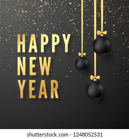 Greeting golden text Happy New Year on dark background. Black Christmas balls hanging on golden ribbons. Vector illustration