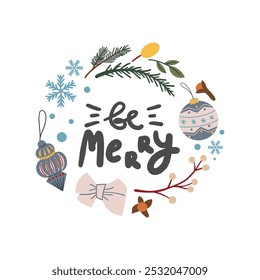 Greeting hand drawn card with Christmas wreath and Be Merry handwritten calligraphy lettering . Vector illustration isolate on white. Winter cozy elements flower , branch and berry.